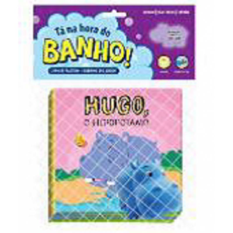 Livro infantil ? Tá na hora do banho ! Hugo, o hipopótamo